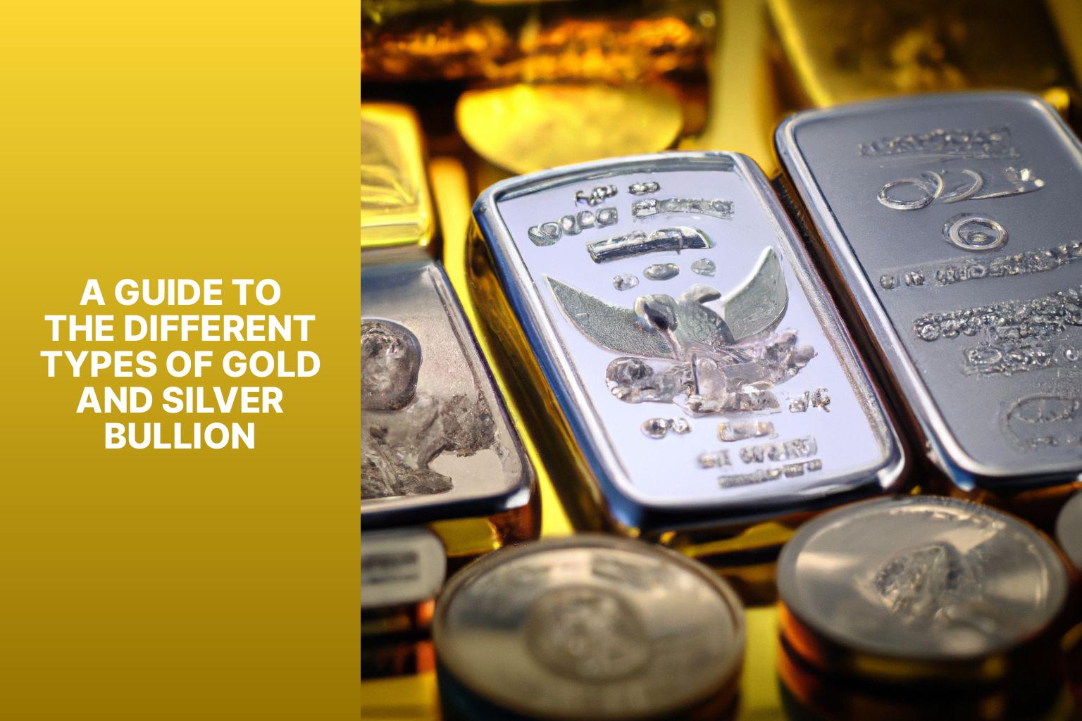 A Guide to the Different Types of Gold and Silver Bullion - MFEA