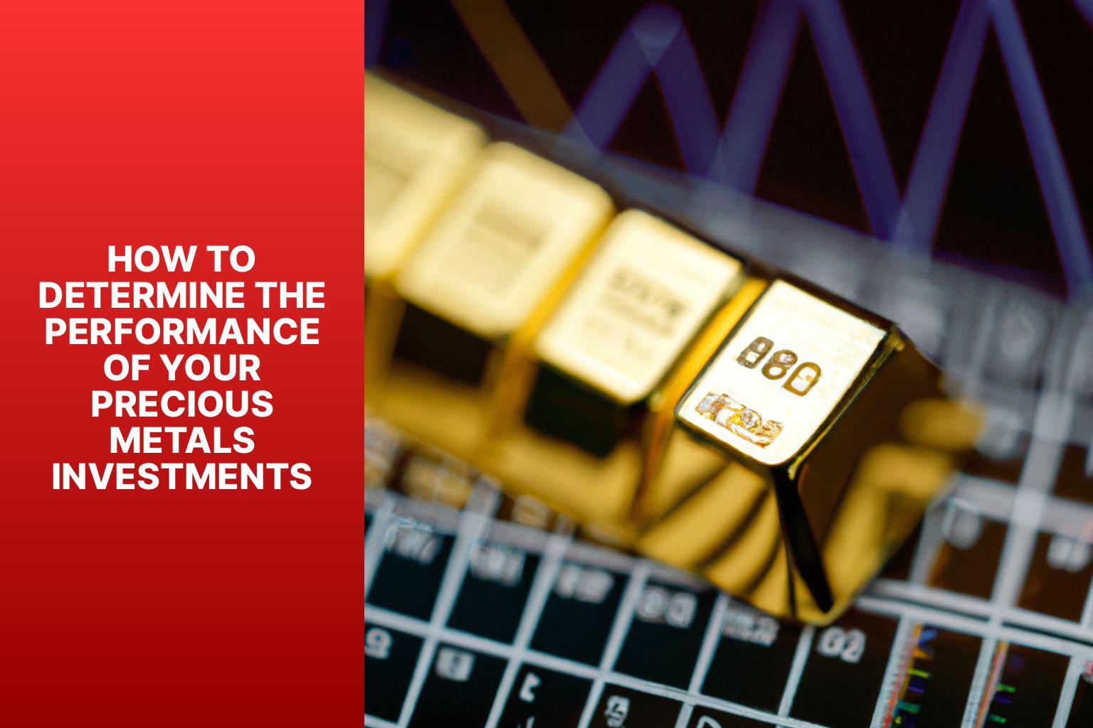 How to Determine the Performance of Your Precious Metals Investments - MFEA