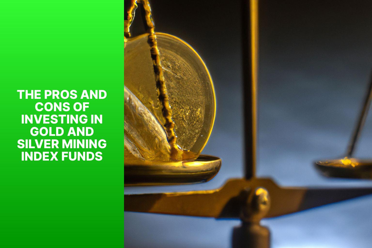 The Pros and Cons of Investing in Gold and Silver Mining Index Funds - MFEA